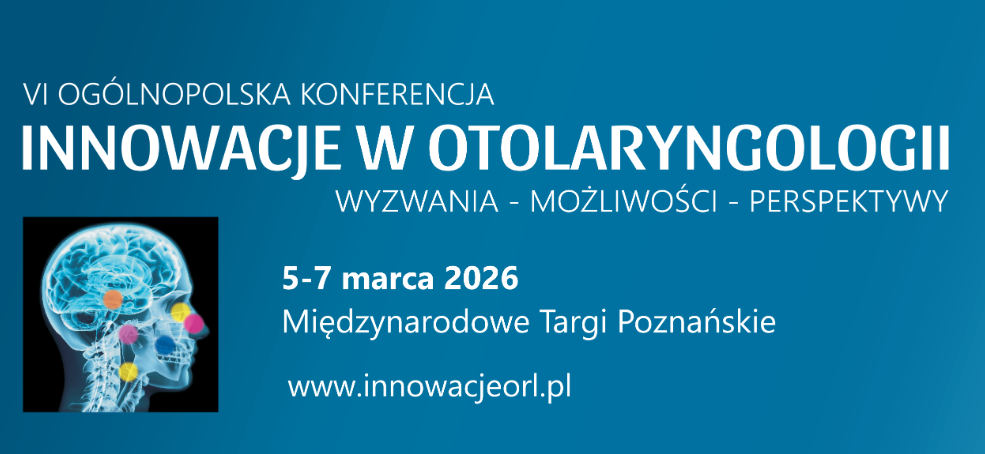 6th National Conference – Innovations in Otolaryngology – Challenges – Opportunities – Perspectives